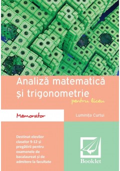 Memorator de analiza matematica si trigonometrie pentru liceu